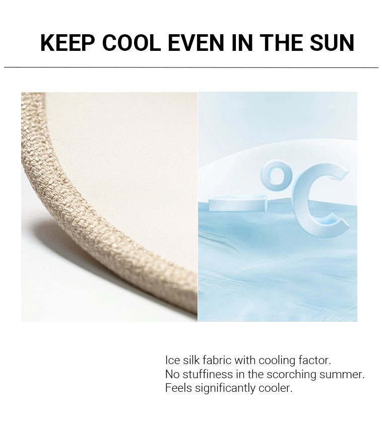 Ice silk fabric with cooling factor. No stuffiness in the scorching summer. Feels significantly cooler.